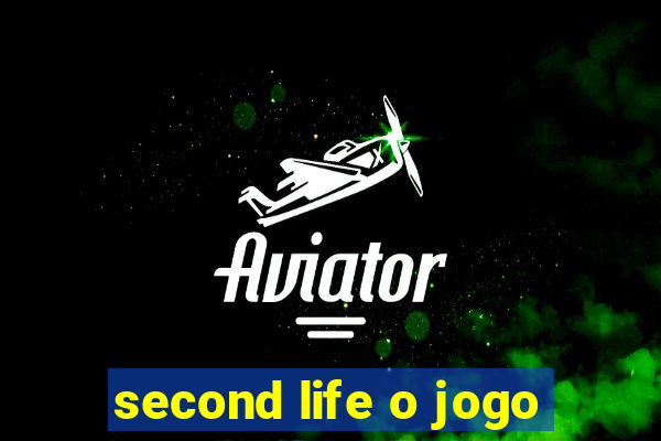 second life o jogo